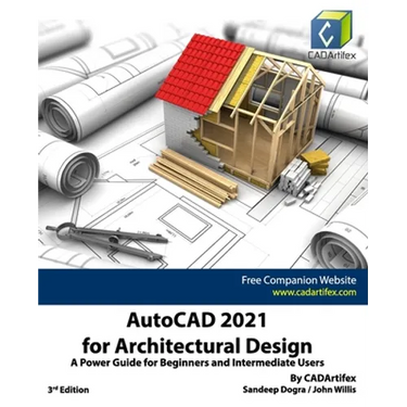 AutoCAD 2021 for Architectural Design: A Power Guide for Beginners and Intermediate Users
