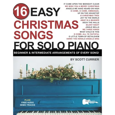 16 Easy Christmas Songs for Solo Piano: Beginner & Intermediate Arrangements of Every Song