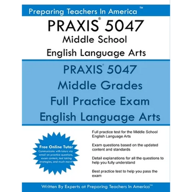 PRAXIS 5047 Middle School English Language Arts