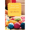Knit One Pearl One: A Beach Street Knitting Society Novel