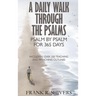 A Daily Walk Through the Psalms: Psalm by Psalm for 365 Days