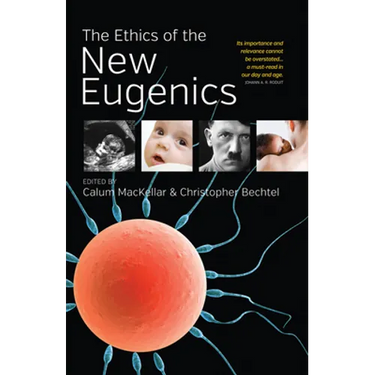 The Ethics of the New Eugenics