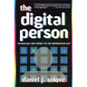 The Digital Person: Technology and Privacy in the Information Age