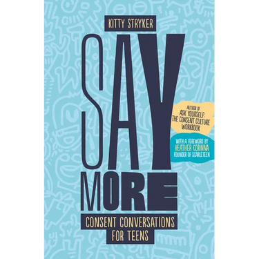 Say More: Consent Conversations for Teens