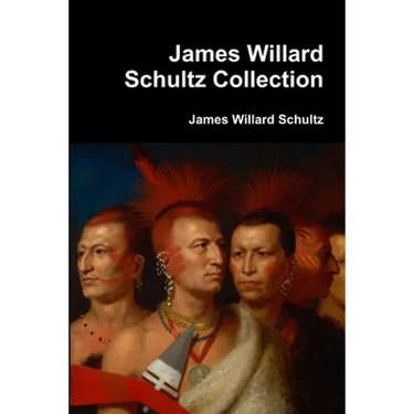 James Willard Schultz Collection
