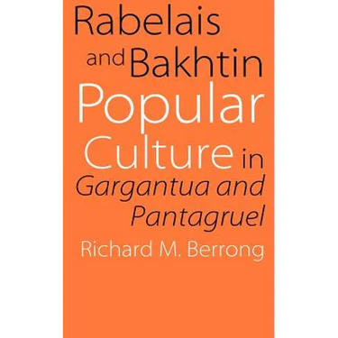 Rabelais and Bakhtin: Popular Culture in Gargantua and Pantagruel