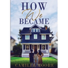 How We Became