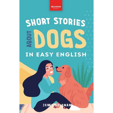 Short Stories About Dogs in Easy English: 15 Paw-some Dog Stories for English Learners
