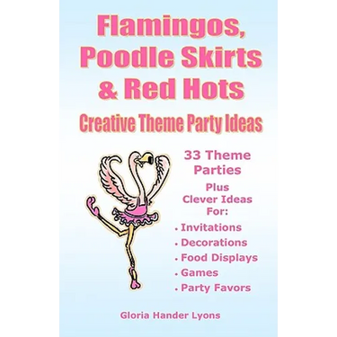 Flamingos, Poodle Skirts & Red Hots: Creative Theme Party Ideas