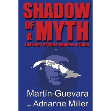 Shadow of a Myth: The Story of Che's Nephew in Cuba