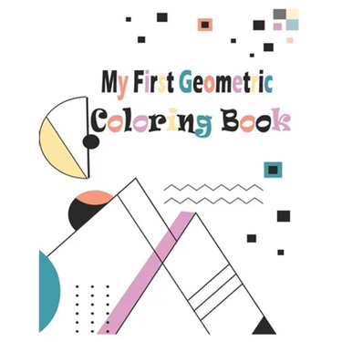 My first Geometric Coloring Book: 54 Designs to help release your creative side