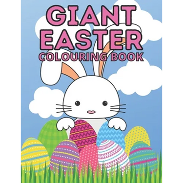 Giant Easter Colouring Book: 100 Beautiful Pictures Full of Easter Bunnies Eggs Chicks Flowers and More Perfect Basket Stuffer for Kids of All Ages