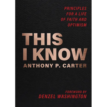 This I Know: Principles for a Life of Faith and Optimism