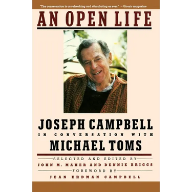 An Open Life: Joseph Campbell in Conversation with Michael Toms