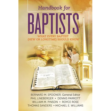 Handbook for Baptists What Every Baptist (New and Longtime) Should Know: What Every Baptist (New and Longtime) Should Know