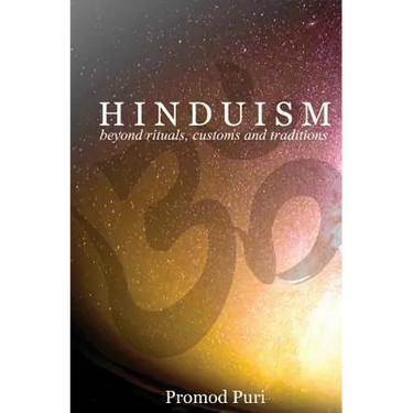 Hinduism: Beyond Rituals, Customs and Traditions