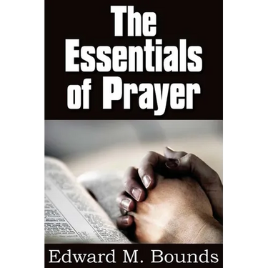 The Essentials of Prayer