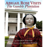 Abigail Rose Visits The Gamble Plantation