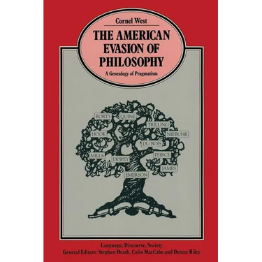 The American Evasion of Philosophy: A Genealogy of Pragmatism