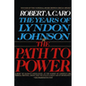 The Path to Power: The Years of Lyndon Johnson I