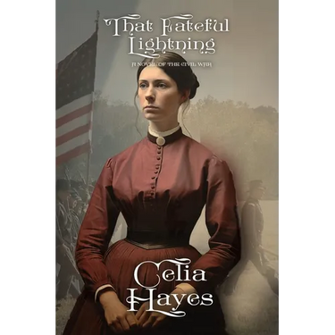 That Fateful Lightning: A Novel of the Civil War