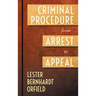 Criminal Procedure from Arrest to Appeal
