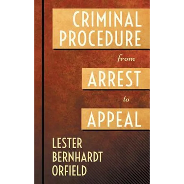 Criminal Procedure from Arrest to Appeal
