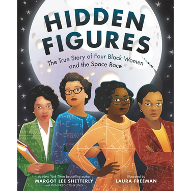 Hidden Figures: The True Story of Four Black Women and the Space Race