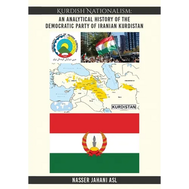 Kurdish Nationalism: An Analytical History of the Democratic Party of Iranian Kurdistan: An Analytical History of the Democratic Party of Iranian Kurd