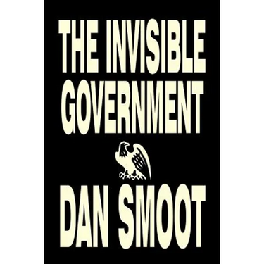 The Invisible Government by Dan Smoot, Political Science, Political Freedom & Security, Conspiracy Theories