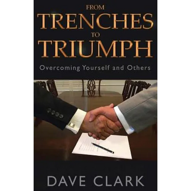 From Trenches To Triumph: Overcoming Yourself and Others