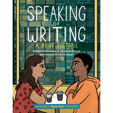 Speaking of Writing: A Brief Rhetoric - With MLA 2021 Update