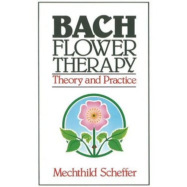 Bach Flower Therapy: Theory and Practice