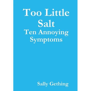 Too Little Salt: Ten Annoying Symptoms