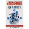 Management for Beginners: The Ultimate Guide for First Time Managers