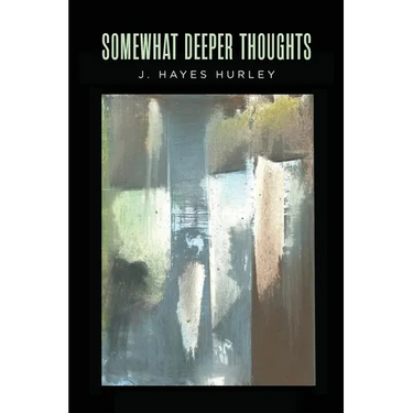 Somewhat Deeper Thoughts