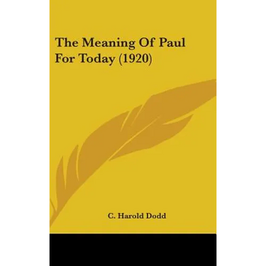 The Meaning Of Paul For Today (1920)
