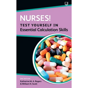 Nurses! Test Yourself in Essential Calculation Skills