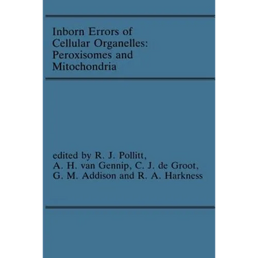 Inborn Errors of Cellular Organelles: Peroxisomes and Mitochondria: Proceedings of the 24th Annual Symposium of the Ssiem, Amersfoort, the Netherlands