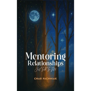 Mentoring Relationships: Just Talk to Me