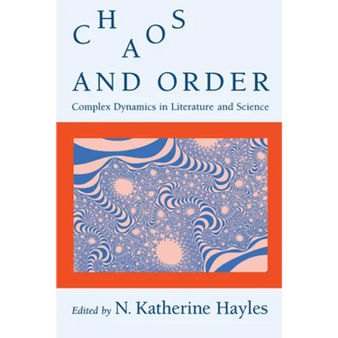Chaos and Order: Complex Dynamics in Literature and Science
