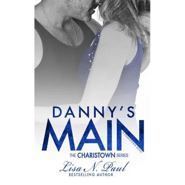 Danny's Main: A Charistown Novel