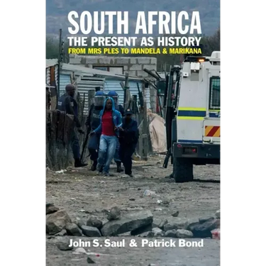 South Africa - The Present as History: From Mrs Ples to Mandela and Marikana