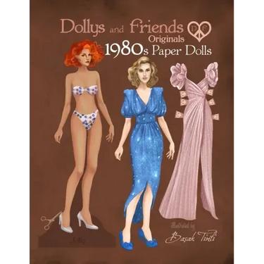 Dollys and Friends Originals 1980s Paper Dolls: Vintage Fashion Dress Up Paper Doll Collection with Iconic Eighties Retro Looks