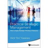 Practical Strategic Management: How to Apply Strategic Thinking in Business