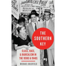 The Southern Key: Class, Race, and Radicalism in the 1930s and 1940s