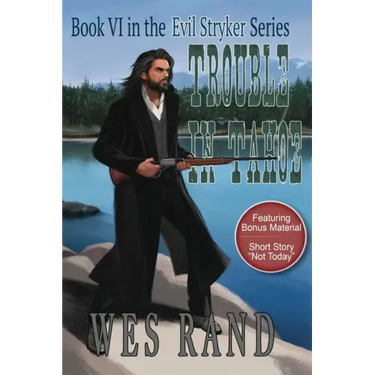 Trouble in Tahoe: Book VI in the Evil Stryker Series: Book VI in the Evil Stryker Series