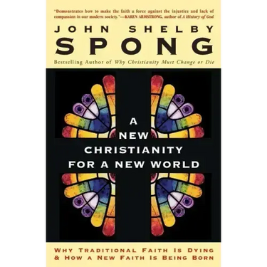 A New Christianity for a New World: Why Traditional Faith Is Dying & How a New Faith Is Being Born