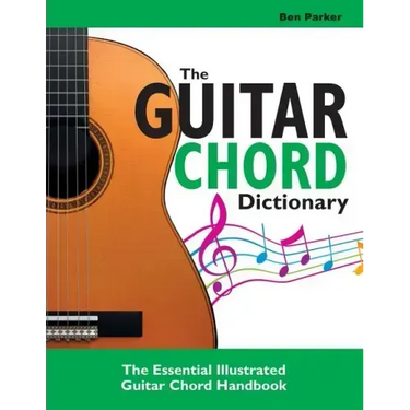The Guitar Chord Dictionary: The Essential Illustrated Guitar Chord Handbook