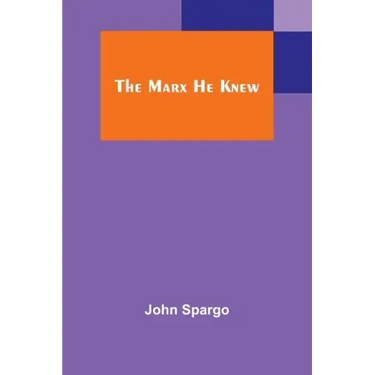 The Marx He Knew